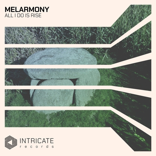 Melarmony - All I Do Is Rise [INTRICATE508]